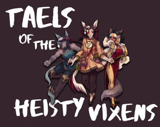 Taels of the Heisty Vixens Taels of the Heisty Vixens